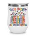 100 Days In The Books Reading Teacher 100th Day Of School Wine Tumbler 100 Days In The Books Reading Teacher 100th Day Of School Wine Tumbler