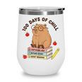 100 Days Of Chill Cute Capybara School Book Lover Wine Tumbler 100 Days Of Chill Cute Capybara School Book Lover Wine Tumbler