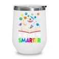 100th Day Of School Astronaut Books Space 100 Days Smarter Wine Tumbler 100th Day Of School Astronaut Books Space 100 Days Smarter Wine Tumbler