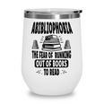 Abibliophobia Definition Book Reading Lover Fans Text Wine Tumbler Abibliophobia Definition Book Reading Lover Fans Text Wine Tumbler
