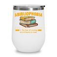 Abibliophobia Perfect For Young Book Lover Bookworm Reader Wine Tumbler