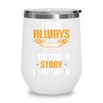 Always Writing A Story In My Head Book Writer Author Wine Tumbler