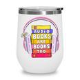 Audiobooks Are Books Too – Bookworm Nerd Reading Geek Wine Tumbler