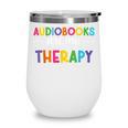 Audiobooks Are My Therapy Book Lover Audiobook Women Wine Tumbler