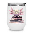 Axolotl Books Readsalotl Reading Bookworm Kawaii Axolotl Wine Tumbler