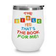 The BIBLE Yes That's The Book For Me Wine Tumbler