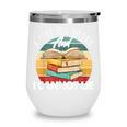 I Like Big Books Librarian Reading Teacher Book Lover Wine Tumbler I Like Big Books Librarian Reading Teacher Book Lover Wine Tumbler