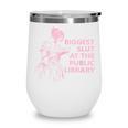 Biggest Slut At The Public Library Reading Book Club Wine Tumbler