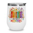 Boho Floral Book Big Fan Of Human Rights Liberal Protest Wine Tumbler Boho Floral Book Big Fan Of Human Rights Liberal Protest Wine Tumbler