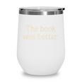 The Book Was Better Distressed Grunge Minimalist Text Premium Wine Tumbler The Book Was Better Distressed Grunge Minimalist Text Premium Wine Tumbler