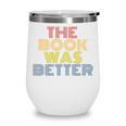 The Book Was Better Retro 70s Vintage Premium Tri-Blend Wine Tumbler The Book Was Better Retro 70s Vintage Premium Tri-Blend Wine Tumbler