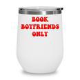 Book Boyfriends Only Wine Tumbler
