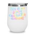 This Is My Book Character Costume Book Lover Groovy Wine Tumbler