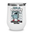 This Is My Book Character Costume Reading Book Lover Wine Tumbler