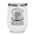 A Book A Day Keeps The Mental Breakdown Away Wine Tumbler A Book A Day Keeps The Mental Breakdown Away Wine Tumbler
