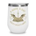 A Book A Day Keeps Reality Away Reading Escape Quote Wine Tumbler A Book A Day Keeps Reality Away Reading Escape Quote Wine Tumbler