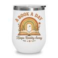 A Book A Day Keeps Reality Away Reading Wine Tumbler A Book A Day Keeps Reality Away Reading Wine Tumbler