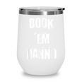 Book 'Em Danno Wine Tumbler