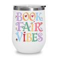 Book Fair Vibes Groovy Retro Reading Wine Tumbler Book Fair Vibes Groovy Retro Reading Wine Tumbler
