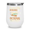 Book Lover Emotionally Attached To Fictional Characters Wine Tumbler Book Lover Emotionally Attached To Fictional Characters Wine Tumbler