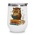Book Lover Owl Reading Bookish Library Read Books Be Kind Wine Tumbler