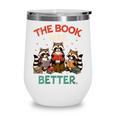 Book Lover Racoon Reading Bookish The Book Was Better Wine Tumbler