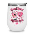 Book Lover Read Your Heart Out Teacher Kids Valentines Wine Tumbler Book Lover Read Your Heart Out Teacher Kids Valentines Wine Tumbler
