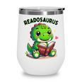 Book Lover Reading Dinosaur Readosaurus Library Wine Tumbler
