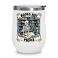 Book Lover Skeleton Reading Love Books Not People Wine Tumbler