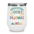 Book Lovers Reading Bedtime Cozy Pajama For Librarians Wine Tumbler Book Lovers Reading Bedtime Cozy Pajama For Librarians Wine Tumbler