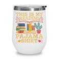 Book And Pajama This Is My Reading Pajama Bedtime Reading Wine Tumbler Book And Pajama This Is My Reading Pajama Bedtime Reading Wine Tumbler