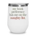 My Book Preference Has Me On The Naughty List Wine Tumbler
