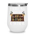 Book Shirt I Have No Shelf Control Books Wine Tumbler Book Shirt I Have No Shelf Control Books Wine Tumbler