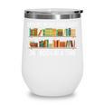 Bookcase Driving My Husband Crazy One Book At A Time Wine Tumbler Bookcase Driving My Husband Crazy One Book At A Time Wine Tumbler