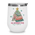 All Booked For Christmas Book Christmas Tree Lights Bookish Wine Tumbler