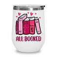 All Booked Read Book Reading Librarian Men Women Kids Wine Tumbler All Booked Read Book Reading Librarian Men Women Kids Wine Tumbler