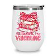 All Booked For Valentine Book Lovers Teacher Girl Women Kid Wine Tumbler