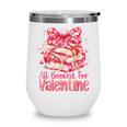 All Booked For Valentine Cute Pink Book Lover Aesthetic Wine Tumbler