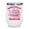All Booked For Valentines Book Reading Coquette Bow Wine Tumbler