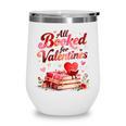 All Booked For Valentines Cute Book Lover Quote Wine Tumbler