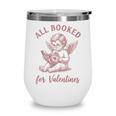 All Booked For Valentines Cute Cherub Vintage Book Lover Wine Tumbler All Booked For Valentines Cute Cherub Vintage Book Lover Wine Tumbler