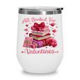 All Booked Valentine's Girly Teacher Coquette Love Wine Tumbler All Booked Valentine's Girly Teacher Coquette Love Wine Tumbler