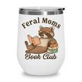 Bookish Feral Moms Book Club Raccoon Mother's Day Bookworm Wine Tumbler Bookish Feral Moms Book Club Raccoon Mother's Day Bookworm Wine Tumbler