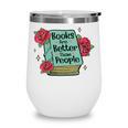 Books Are Better Than People Bookworm Librarian Reader Wine Tumbler