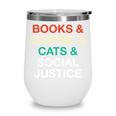 Books Coffee Cats Social Justice Wine Tumbler Books Coffee Cats Social Justice Wine Tumbler