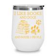 I Like Books And Dogs And Maybe 3 People Book Dog Lovers Men Women Wine Tumbler