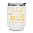 I Like Books And Dogs And Maybe 3 People Vintage Sayin Wine Tumbler I Like Books And Dogs And Maybe 3 People Vintage Sayin Wine Tumbler