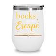 Books Are My Escape Simple Reading Quote Wine Tumbler