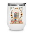 Books Geek Sunflower Floral Cute Vintage Books Reader Lover Wine Tumbler