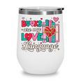 Books Are My Love Language Valentines Book Lover Librarian Wine Tumbler Books Are My Love Language Valentines Book Lover Librarian Wine Tumbler